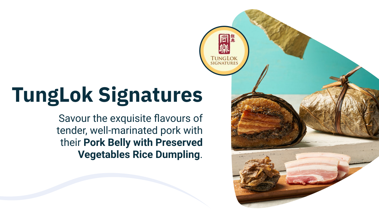 TungLok Signatures | Savour the exquisite flavours of tender, well-marinated pork with their Pork Belly with Preserved Vegetables Rice Dumpling. 